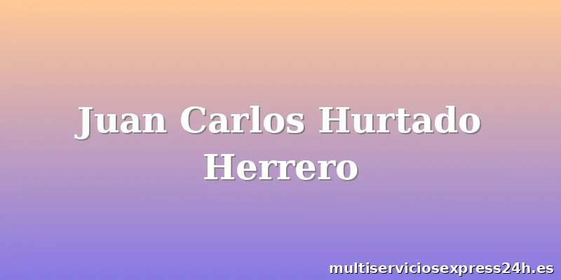 Juan Carlos Hurtado Herrero