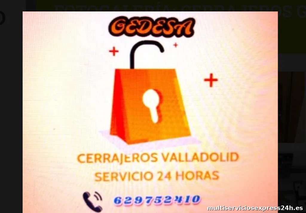 Cerrajeros 24H Valladolid GEDESA “ Servicio Urgente “