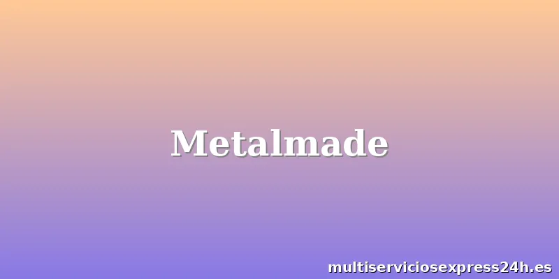 Metalmade