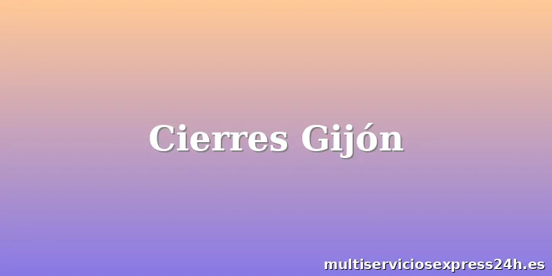 Cierres Gijón