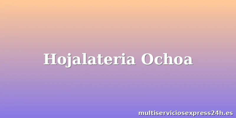 Hojalateria Ochoa