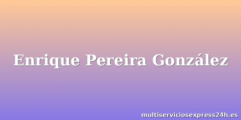 Enrique Pereira González
